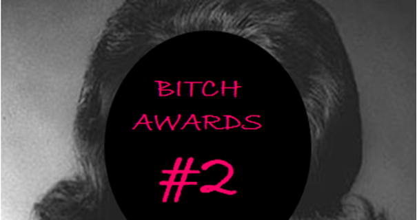 Bitch Awards - Best / Worst 2